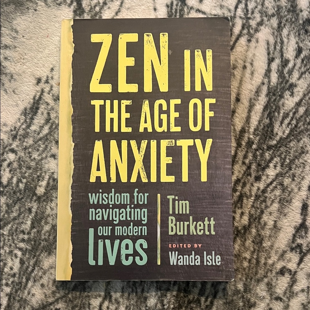 📚3/$20 Zen in the Age of Anxiety Book by Tim Burkett
